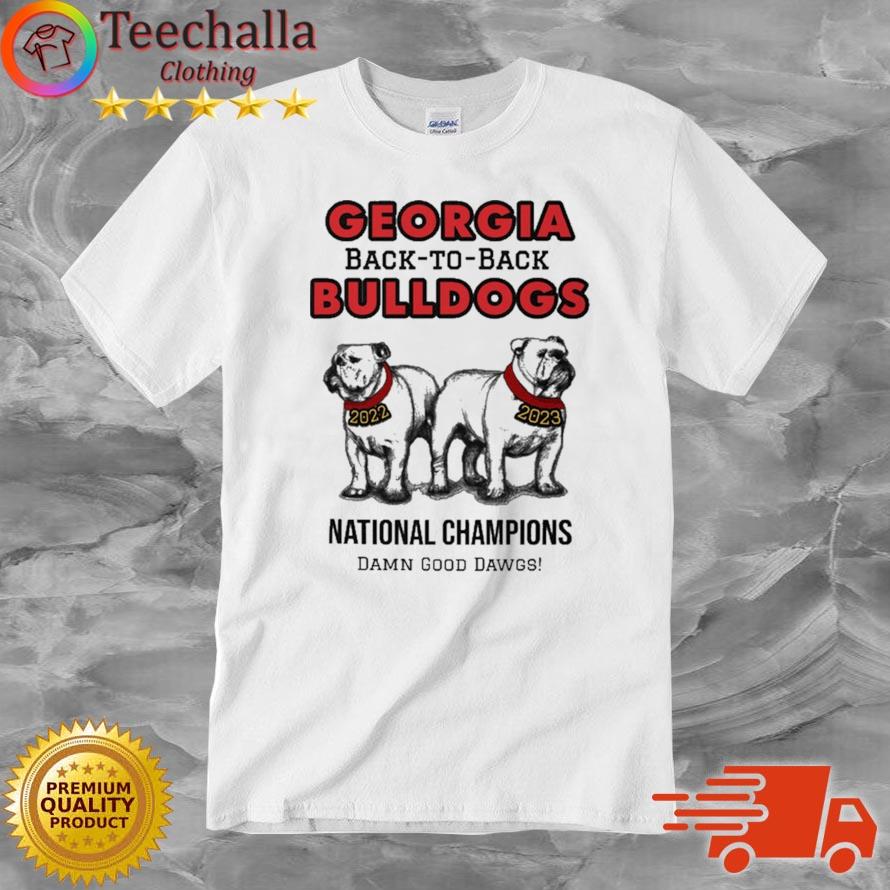 Georgia Bulldogs Uga Mascot Back To Back Bulldogs 2022-2023 National Champions Damn Good Dawgs shirt