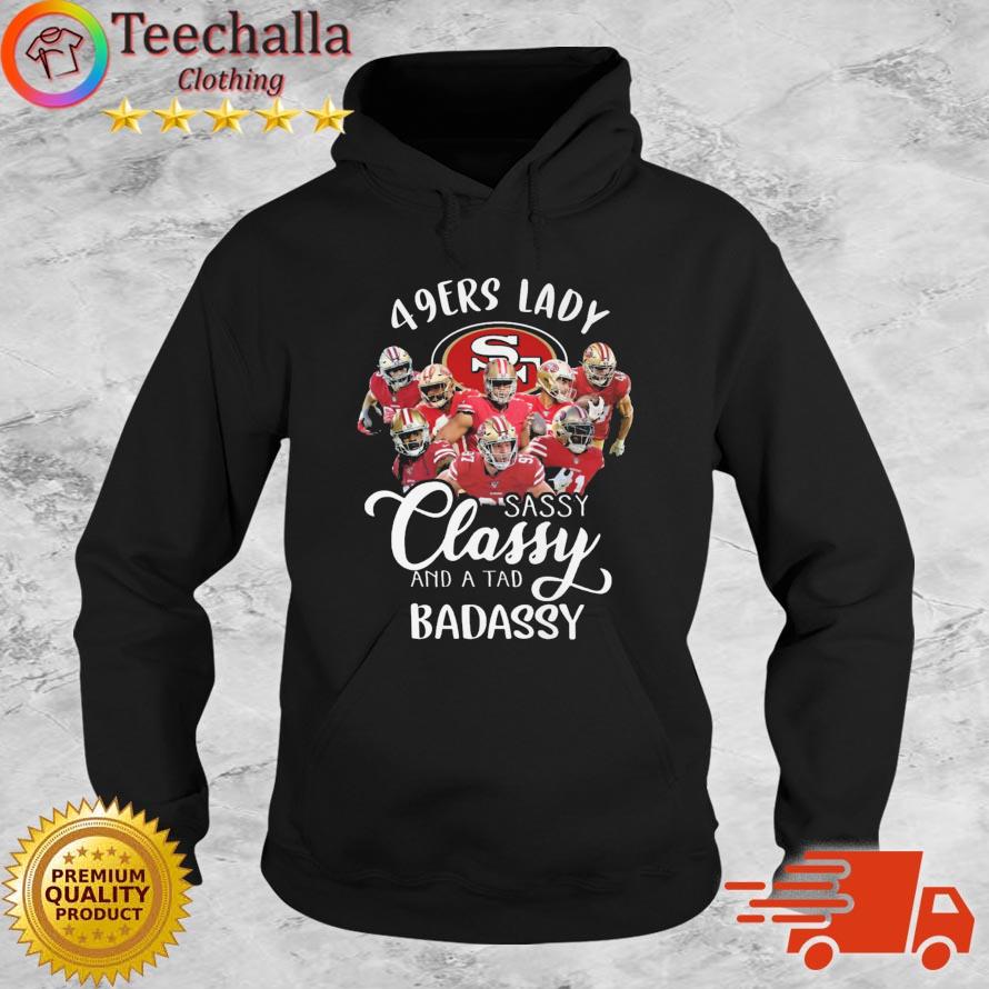 49ers Lady Sassy Classy And A Tad Badassy s Hoodie