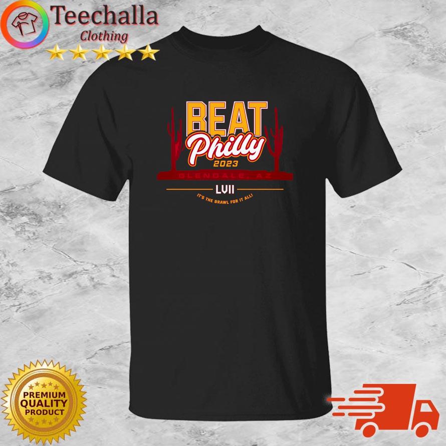 Beat Philly 2023 Glendale Az LVII It's The Brawl For It All shirt