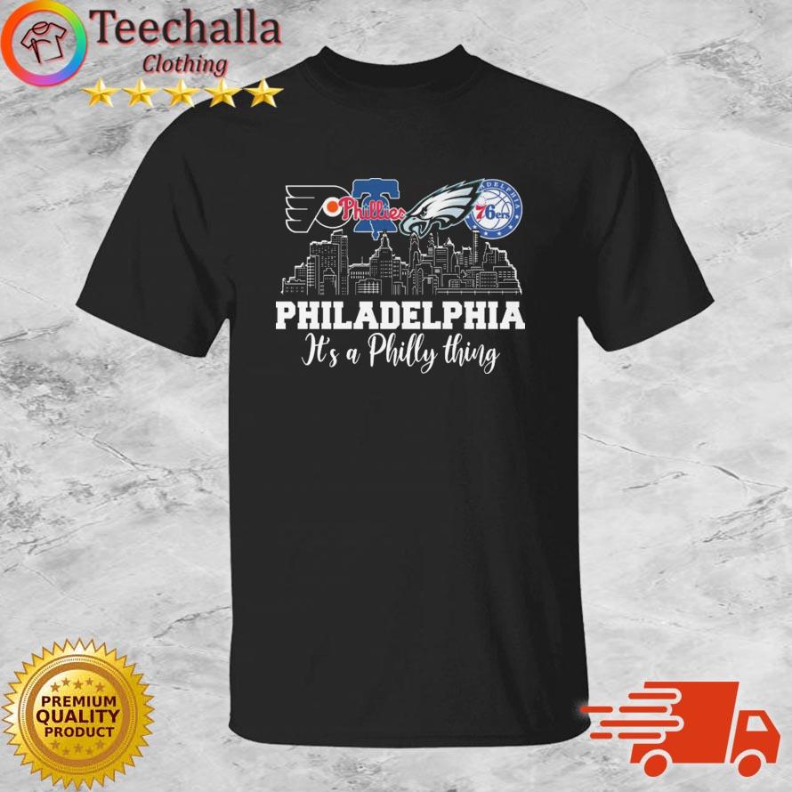 Philadelphia Skyline It's A Philly Thing shirt