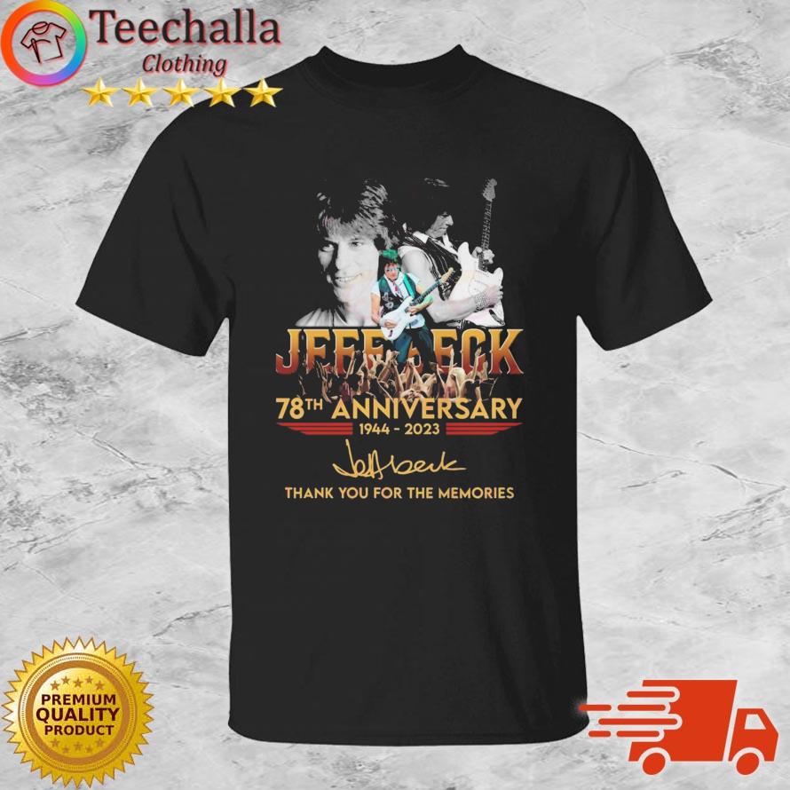 Jeff Beck 78th Anniversary 1944-2023 Thank You For The Memories Signature shirt