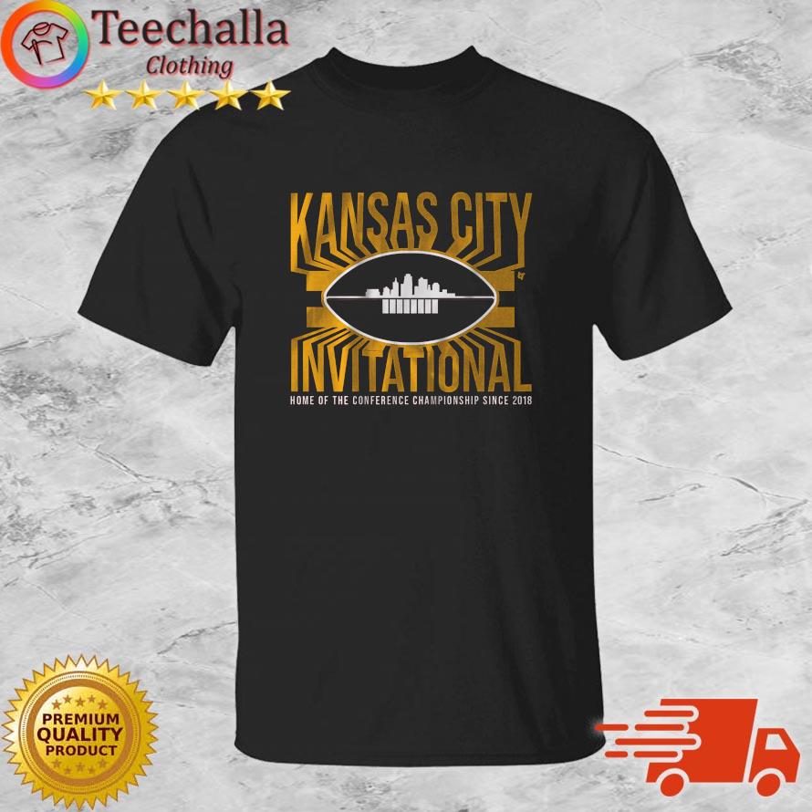 Kansas City Invitational Home Of The Conference Championship Since 2018 shirt