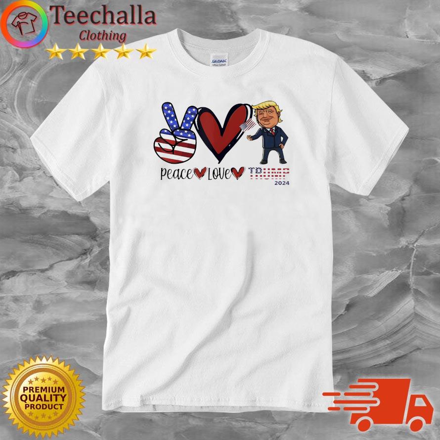 Peace Love Vote Donald Trump 2024 Patriotic Elect Pro Choice shirt