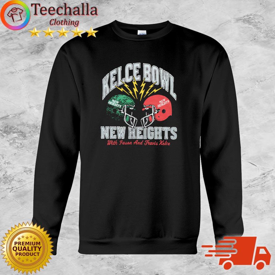 Philadelphia Eagles Vs Kansas City Chiefs Kelce Bowl New Heights With Jason  And Travis Kelce shirt, hoodie, sweater, long sleeve and tank top