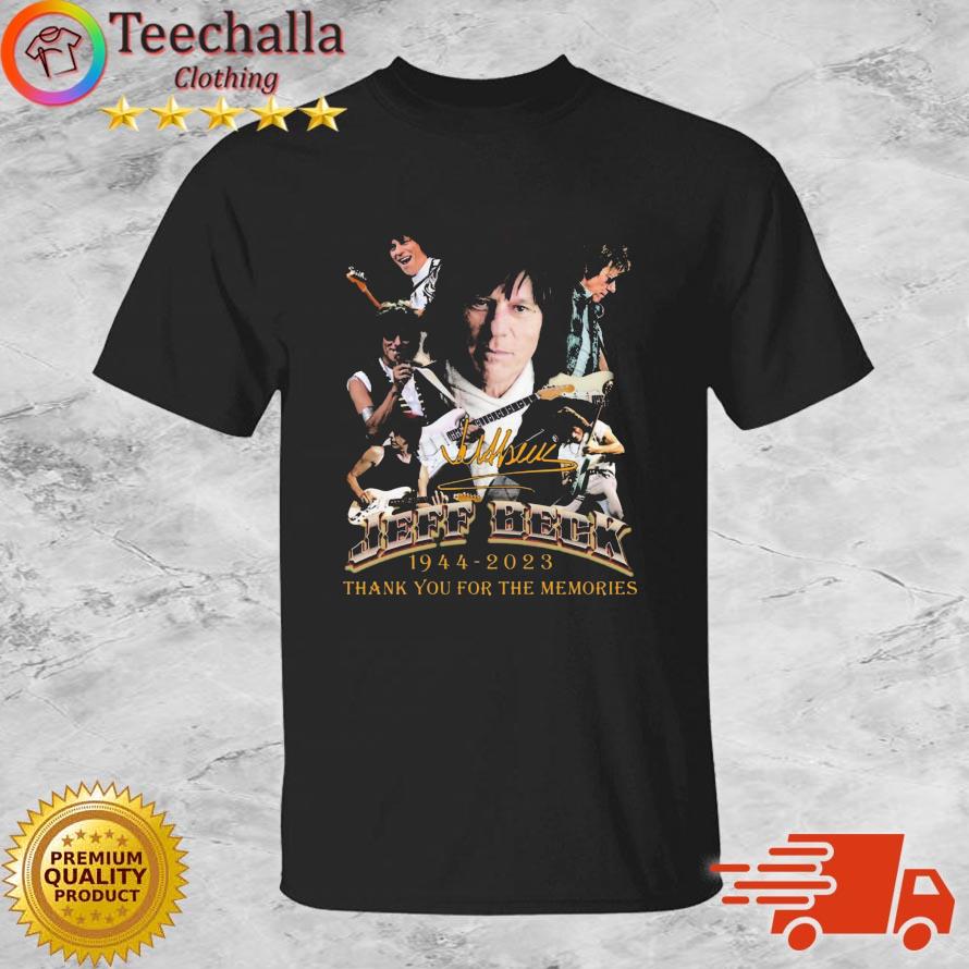 Rip Jeff Beck 1944-2023 Thank You For The Memories Signature shirt