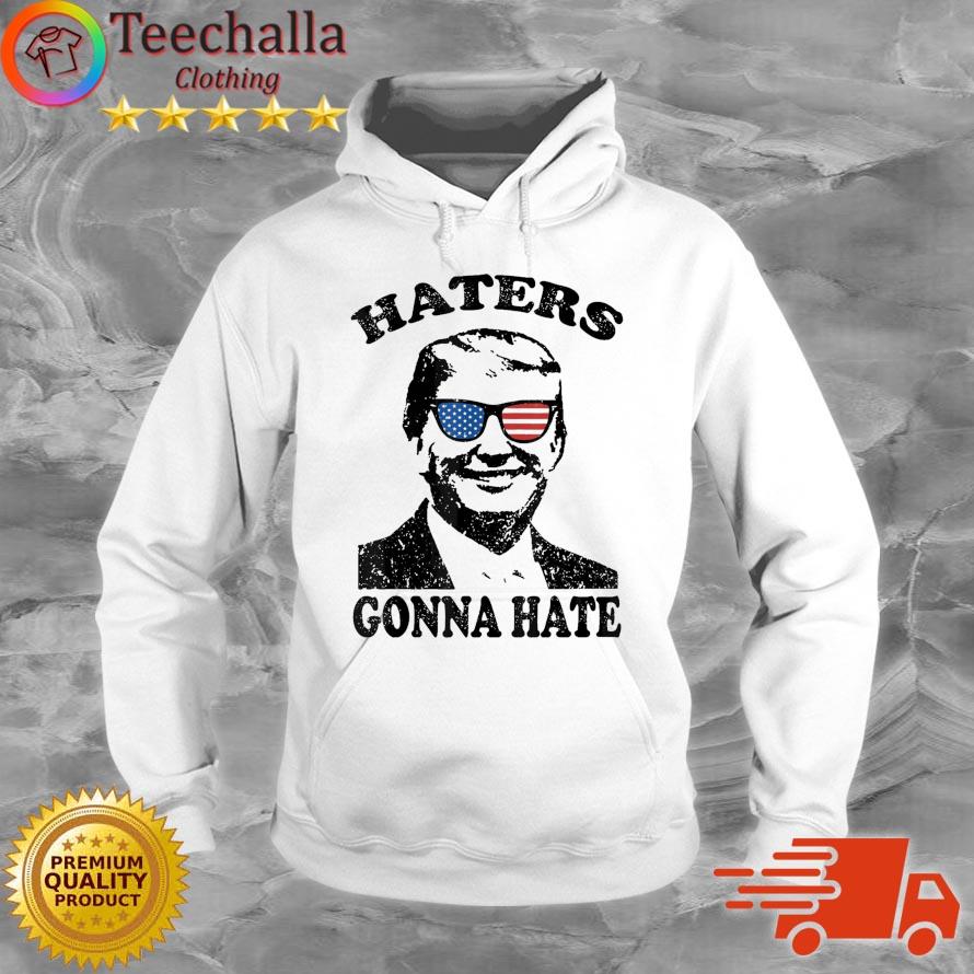 Vote Donald Trump 2024 Haters Gonna Hate s Hoodie