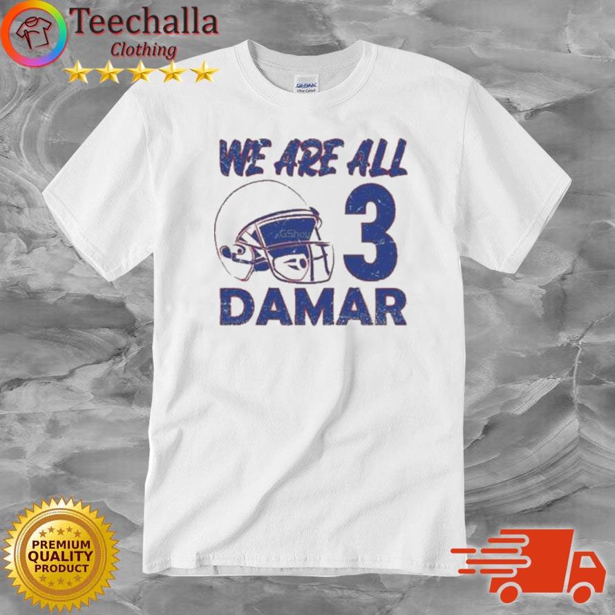 We Are All 3 Damar Hamlin shirt