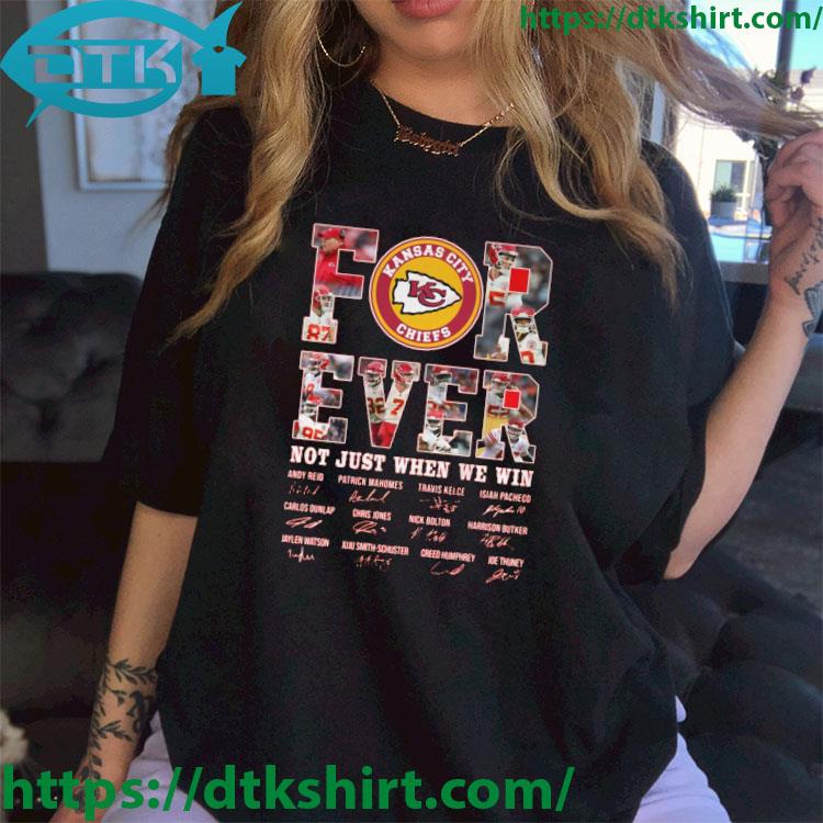 Kansas City Chiefs Forever Not Just When We Win Signatures shirt