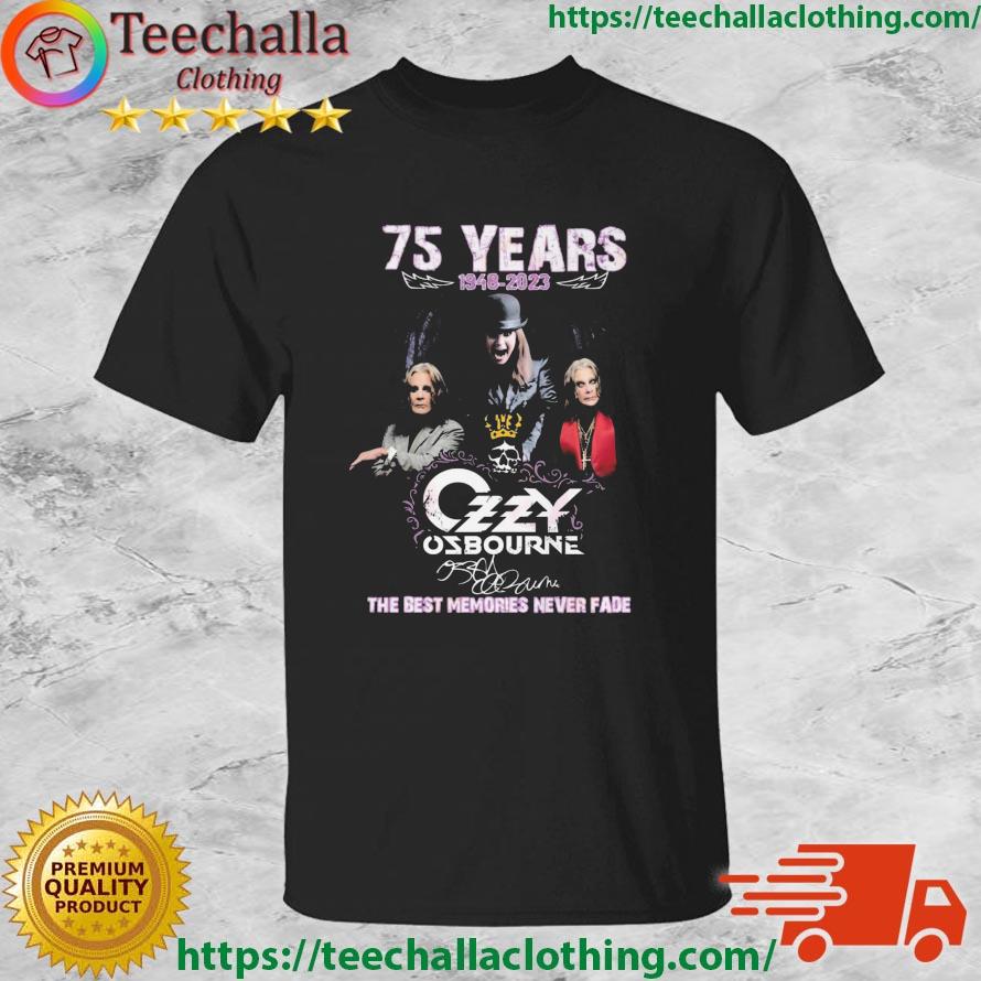 75 Years 1948-2023 Ozzy Osbourne The Best Memories Never Fade Signature shirt