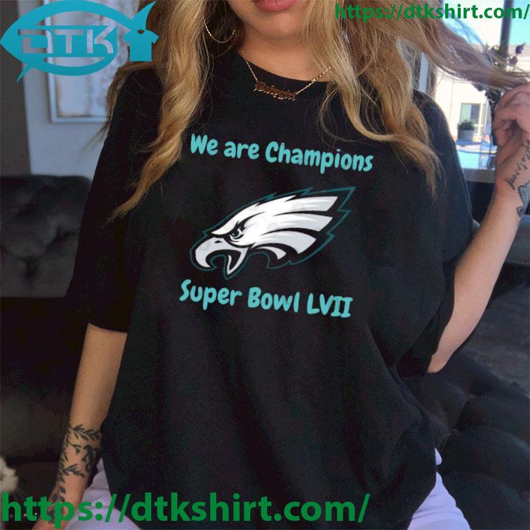 Philadelphia Eagles We Are Champions Super Bowl LVII 2023 shirt