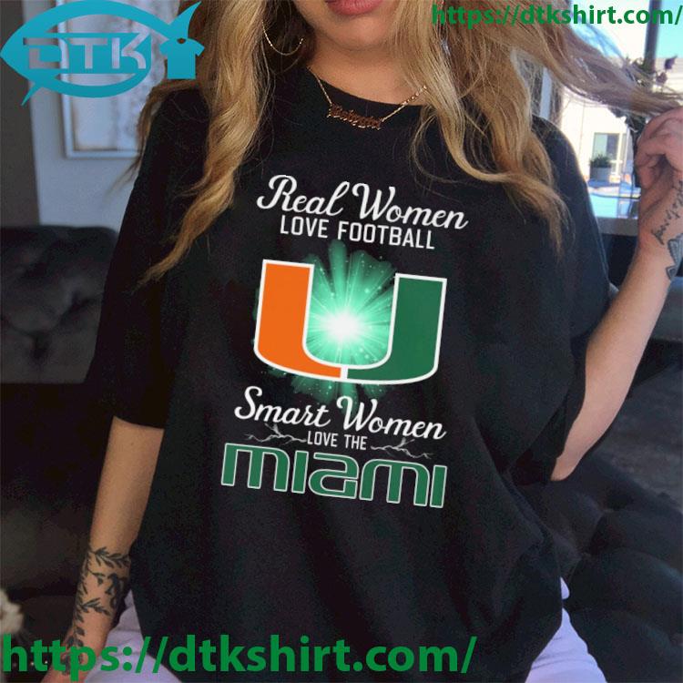 Real women love football smart women love the miami hurricanes shirt,  hoodie, sweater, long sleeve and tank top