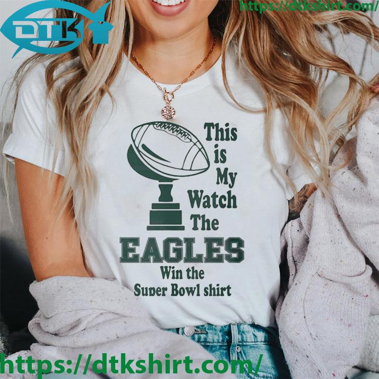 This Is My Eagles Win The Super Bowl Lvii Shirt