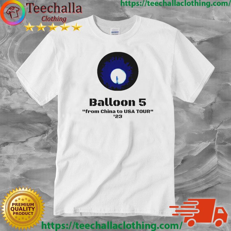 Balloon 5 From China To USA Tour 2023 shirt