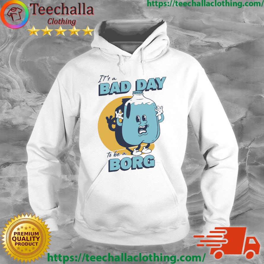 Blue It's A Bad Day To Be A Borg s Hoodie