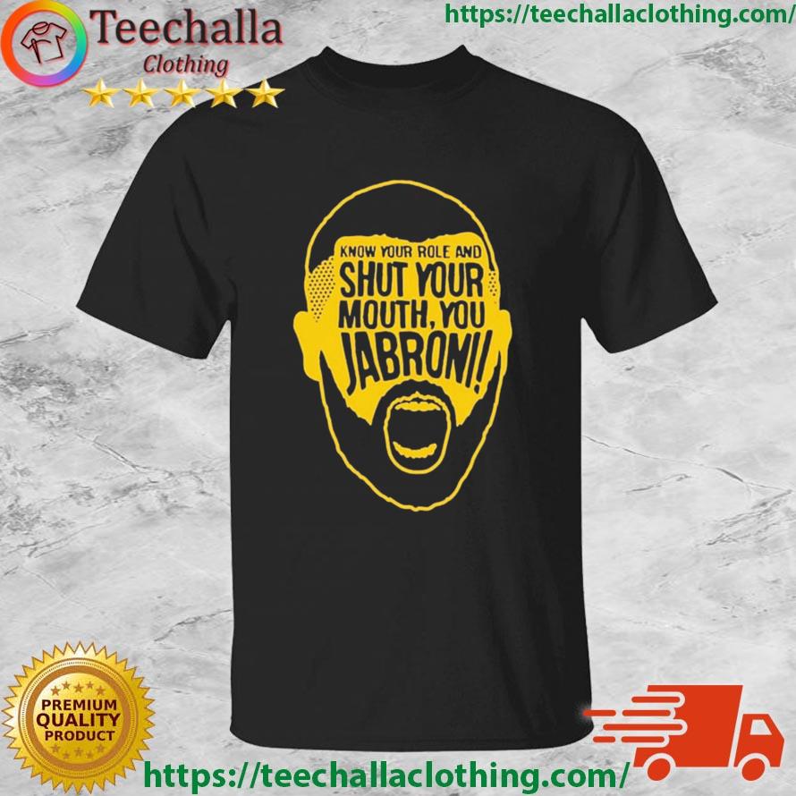 Burrowhead My Ass Shirt Know Your Role And Shut Your Mouth Jabroni shirt
