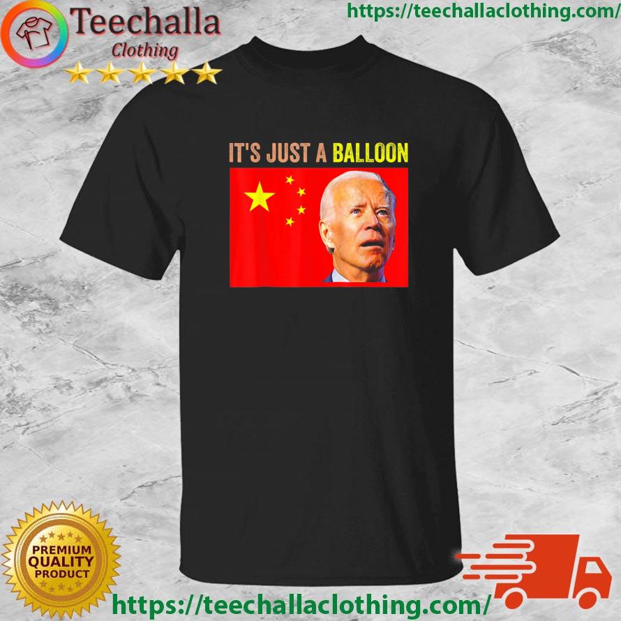 Chinese Joe Biden It's Just A Balloon shirt