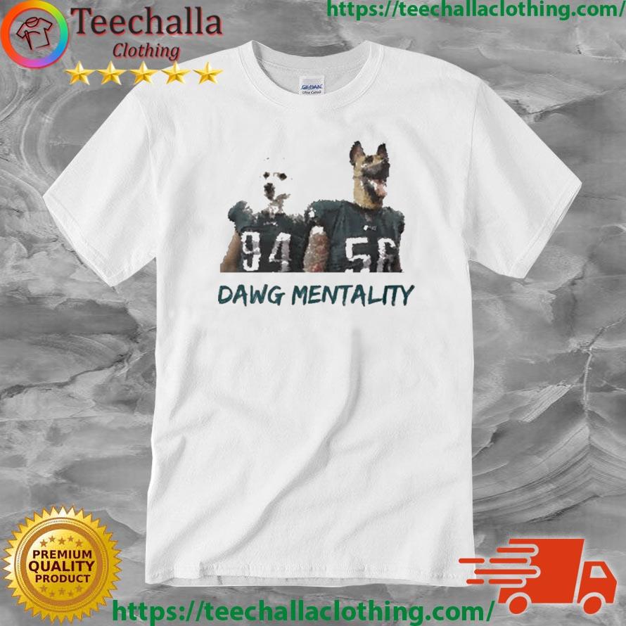Dawg Mentality Philadelphia Eagles Shirt
