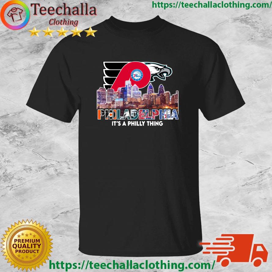 Funny Philadelphia Sports Team Skyline It's A Philly Thing shirt