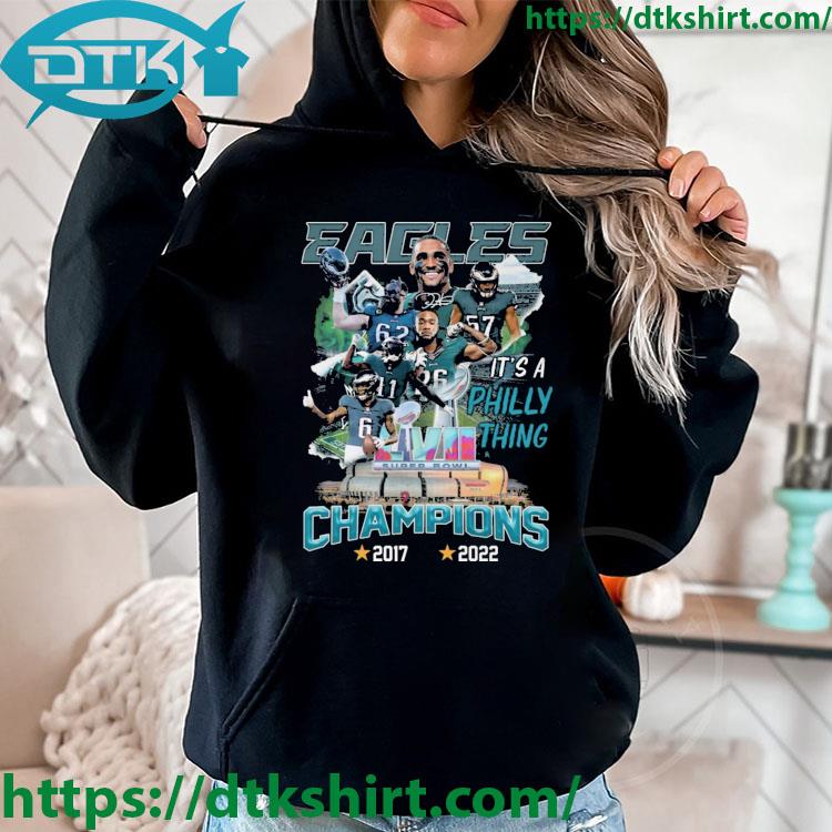 It's A Philly Thing Philadelphia Eagles Champions 2017-2022 Signature s hoodie