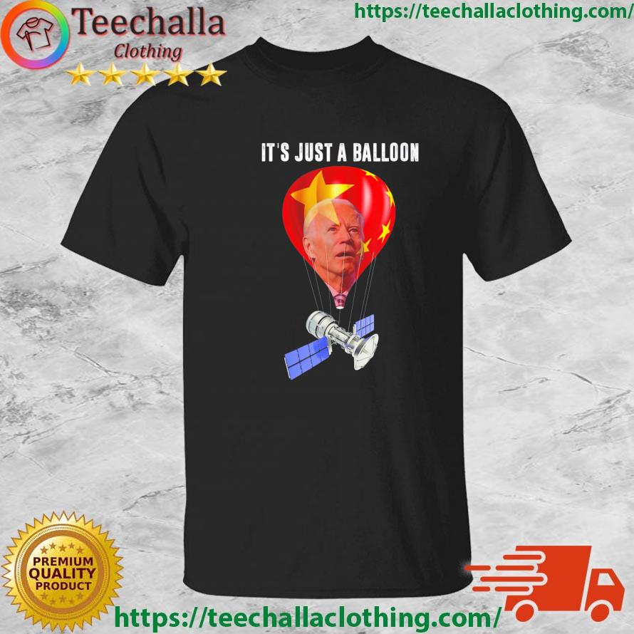 It's Just A Balloon Joe Biden Chinese Spy Balloon Shirt