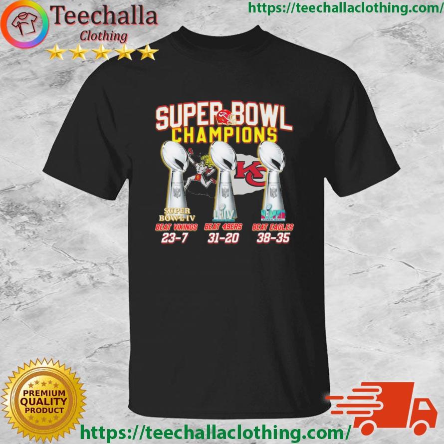 Kansas City Chiefs Super Bowl Champions Super Bowl IV Beat Viking Super Bowl LVII Beat 49ers And Super Bowl LVII Beat Eagles shirt