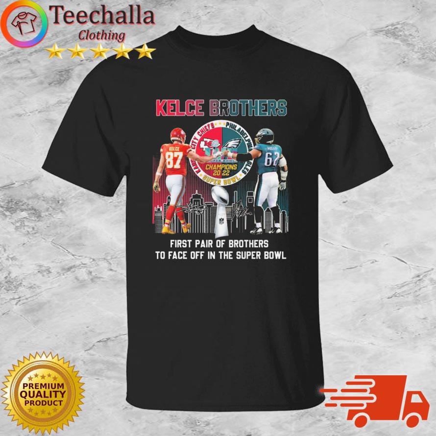 Kelce Brothers First Pair Of Brothers To Face Off In The Super Bowl 2023 Signatures shirt