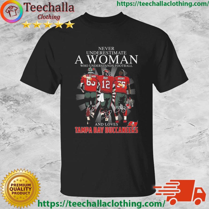 Never Underestimate A Woman Who Understands Football And Loves Tampa Bay Buccaneers Signatures 2023 shirt