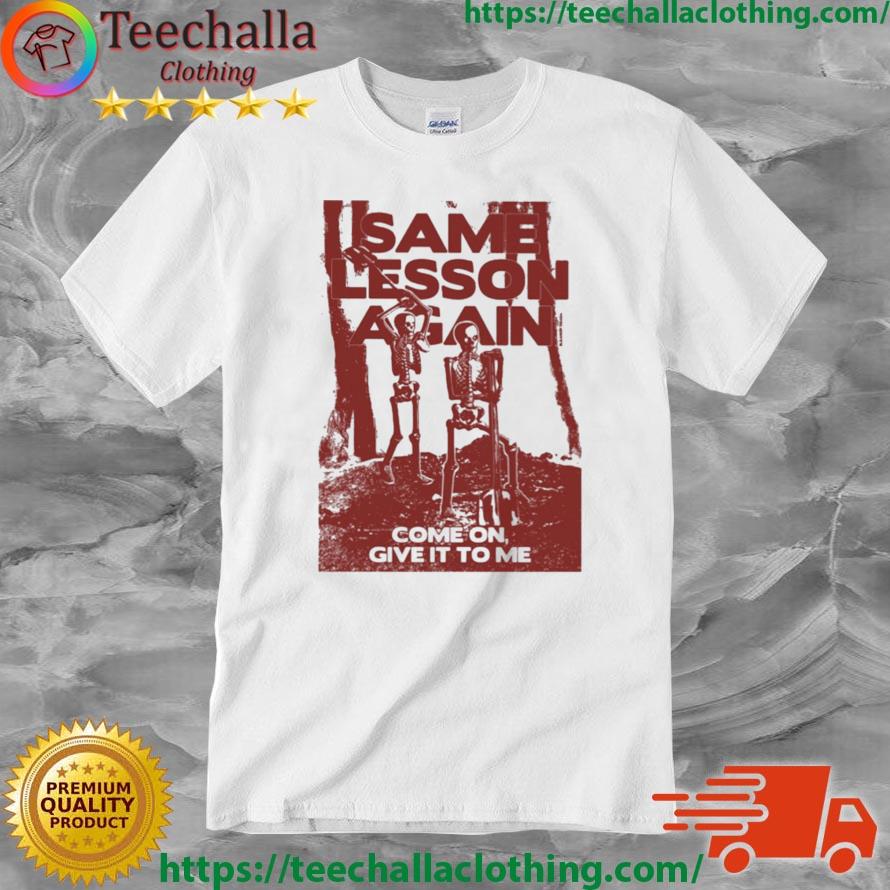 Paramore Same Lesson Again Come On Give It To Me Shirt