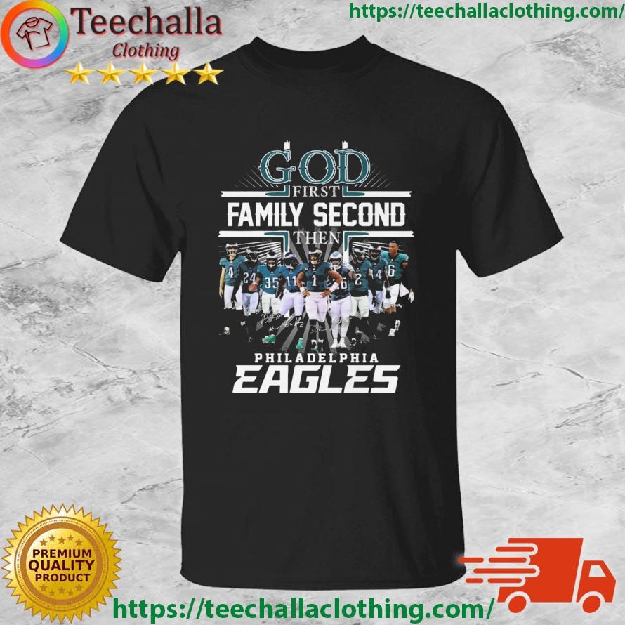 Philadelphia Eagles Football Team God First Family Second Signatures shirt
