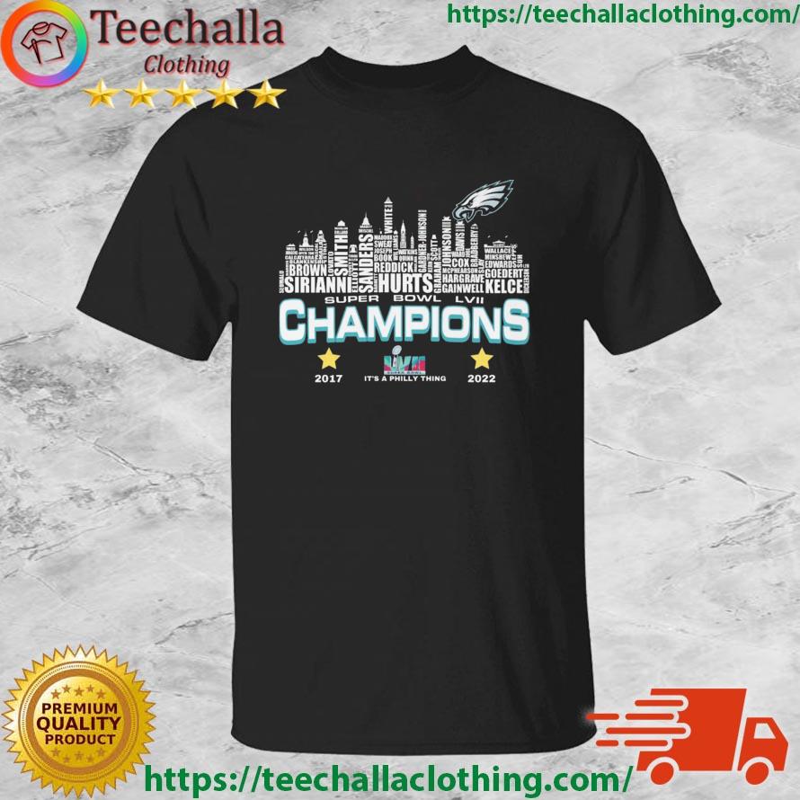 Philadelphia Eagles Player Names Skyline Super Bowl LVII Champions It's A Philly Thing 2017 2022 shirt