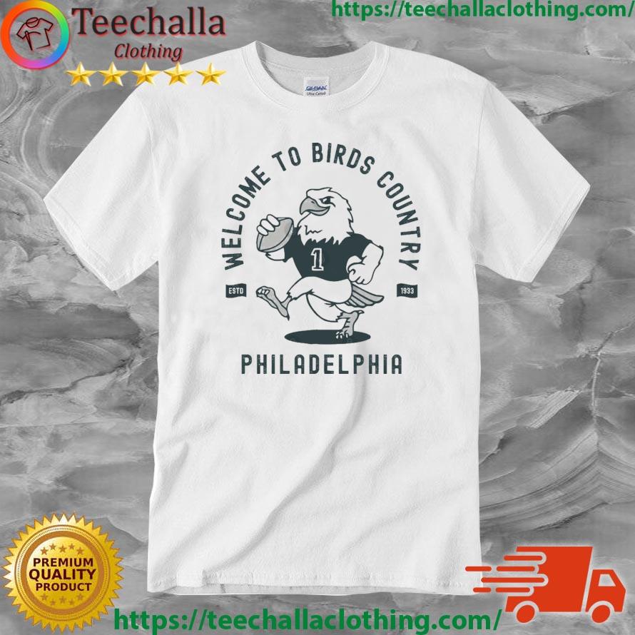 Philadelphia Eagles Welcome To Birds Country Estd 1933 shirt