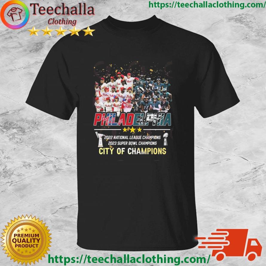 Philadelphia Phillies And Philadelphia Eagles 2022 National League Champions And 2023 Super Bowl Champions City Of Champions shirt