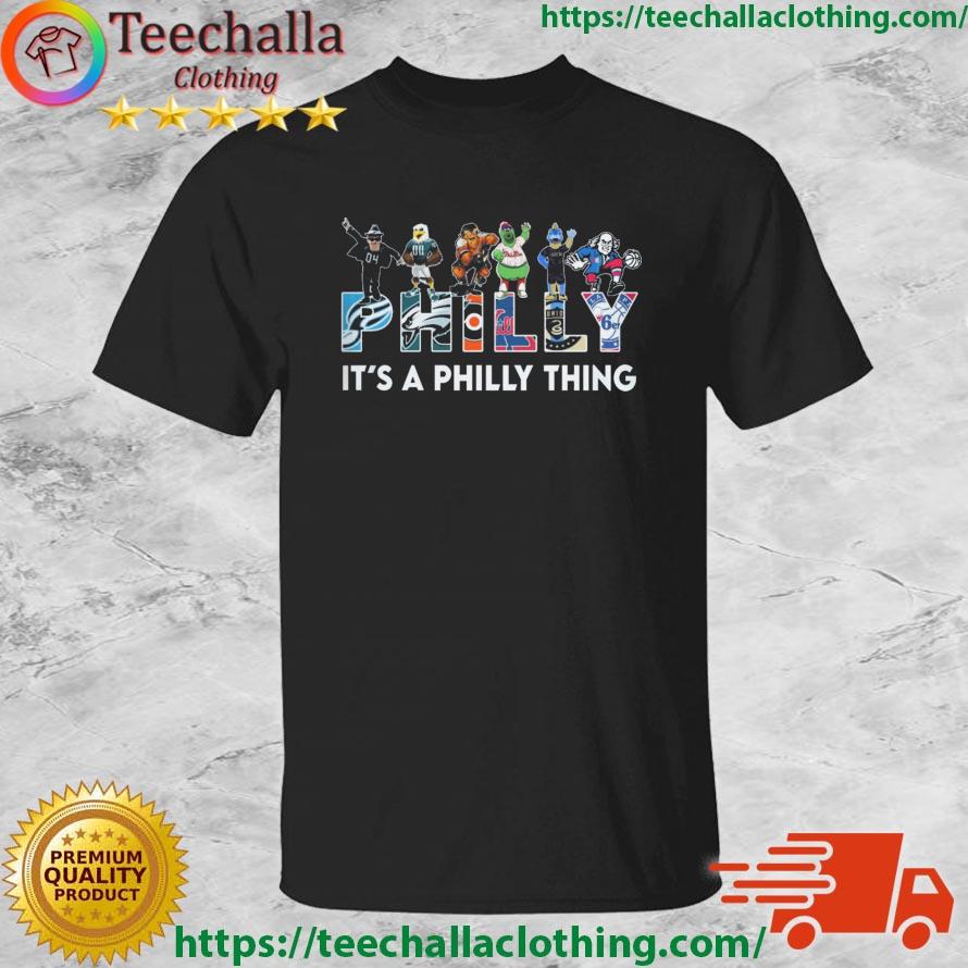 Philadelphia Sport Skyline Philly Mascot It's A Philly Thing shirt