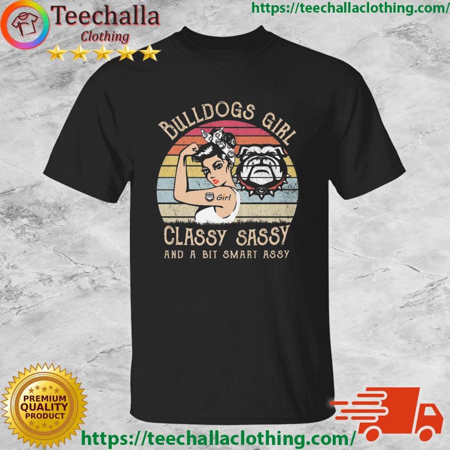 Strong Girl Georgia Bulldogs Girl Classy Sassy And A Bit Smart Assy Vintage shirt