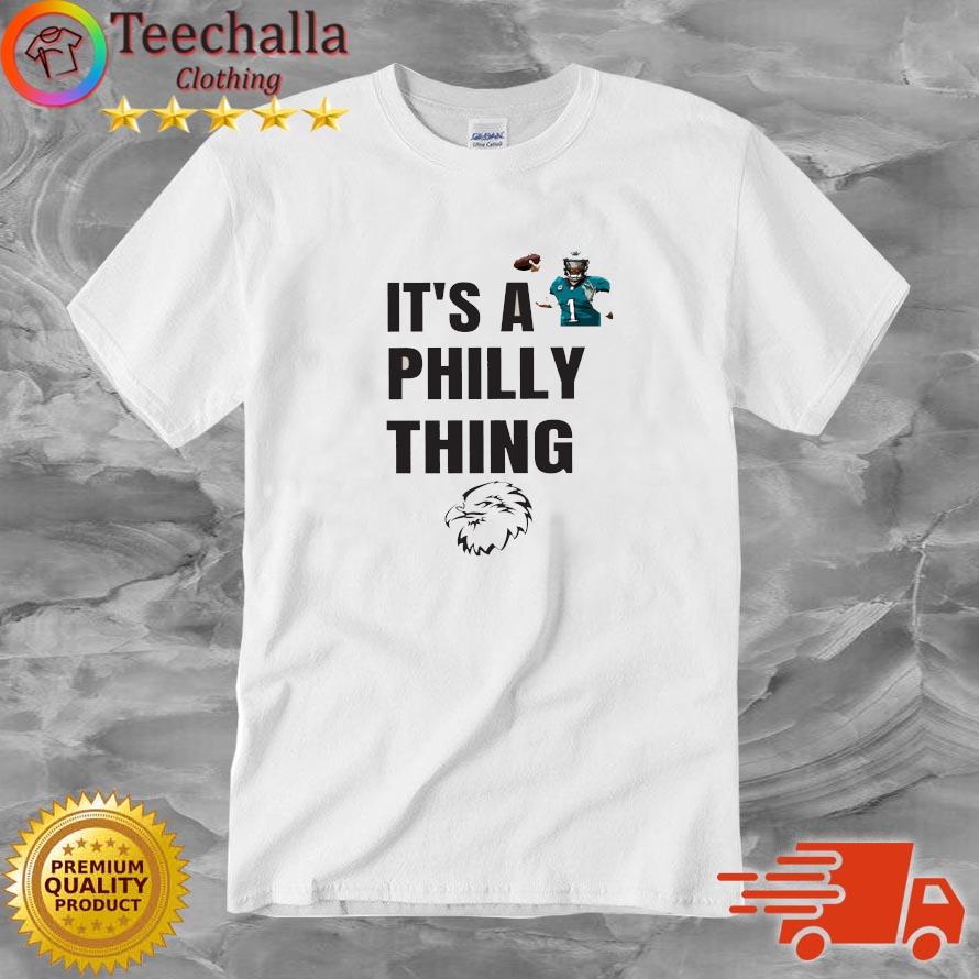 Philadelphia Eagles Jalen Hurts It's A Philly Thing shirt