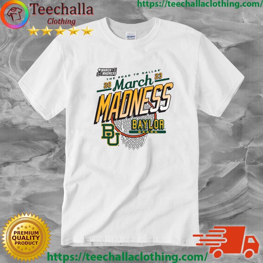Baylor Bears 2023 The Road Dallas March Madness shirt