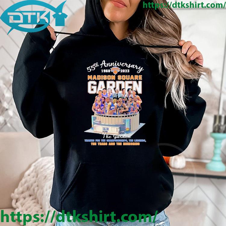 55th Anniversary 1968-2023 Madison Square Garden Thanks For The Championships The Legends The Tears And The Memories s hoodie