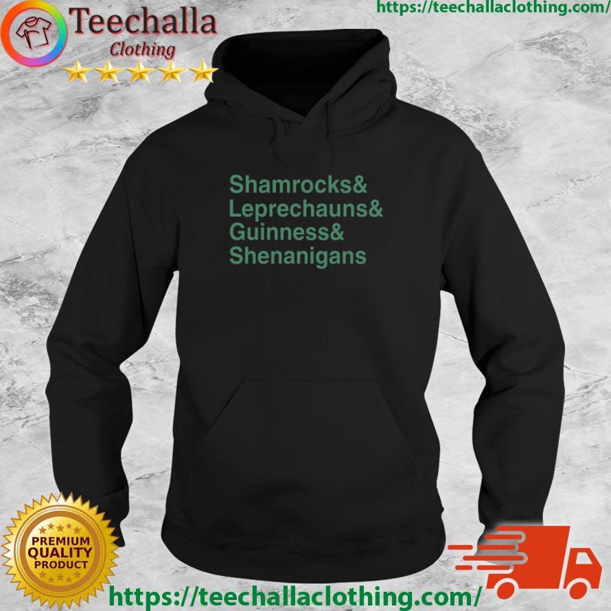 Shamrocks And Leprechauns And Guinness And Shenanigans Shirt Hoodie