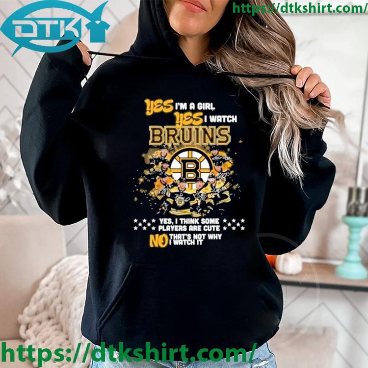 Boston Bruins Yes I'm A Girl Yes I Watch Bruins Yes I Think Some Players Are Cute No THat's Not Why s hoodie