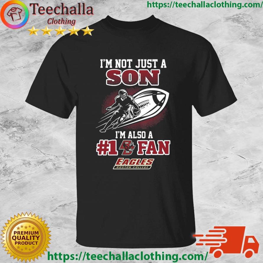 Boston College Eagles 2023 NCAA Not Just Son Also A Fan Shirt