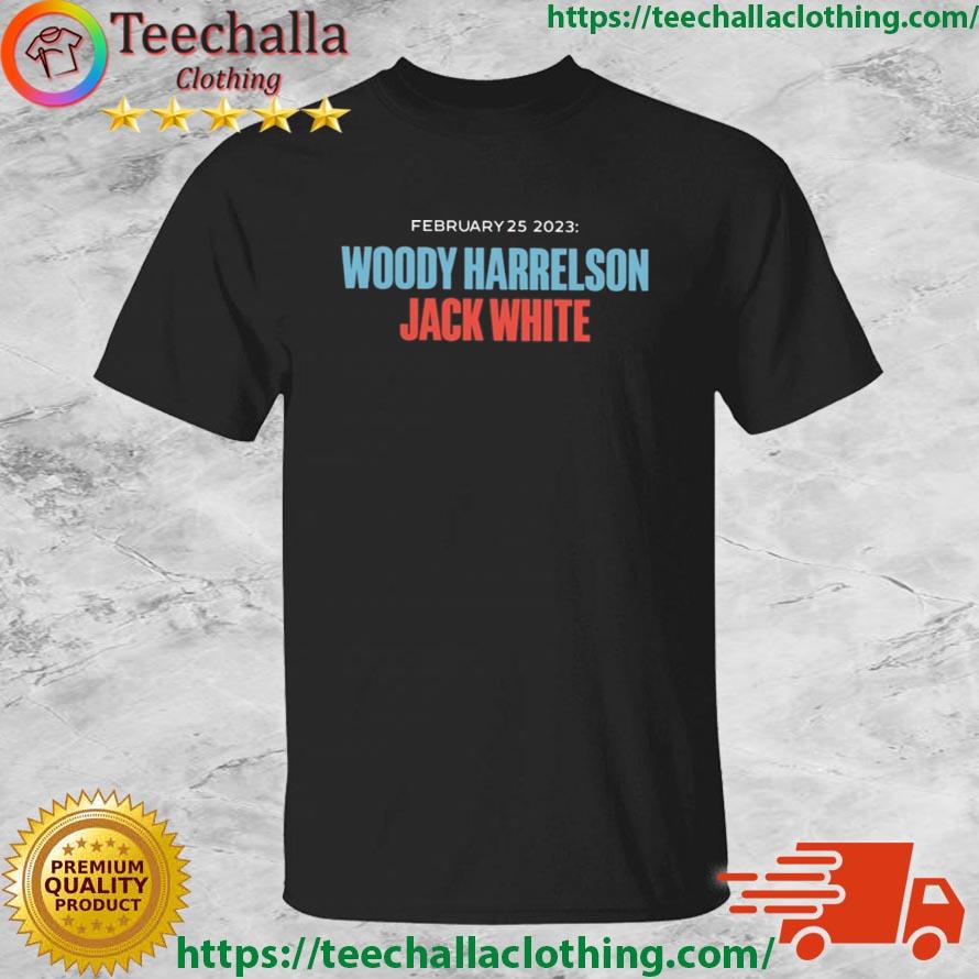 February 25 2023 Woody Harrelson Jack Shirt