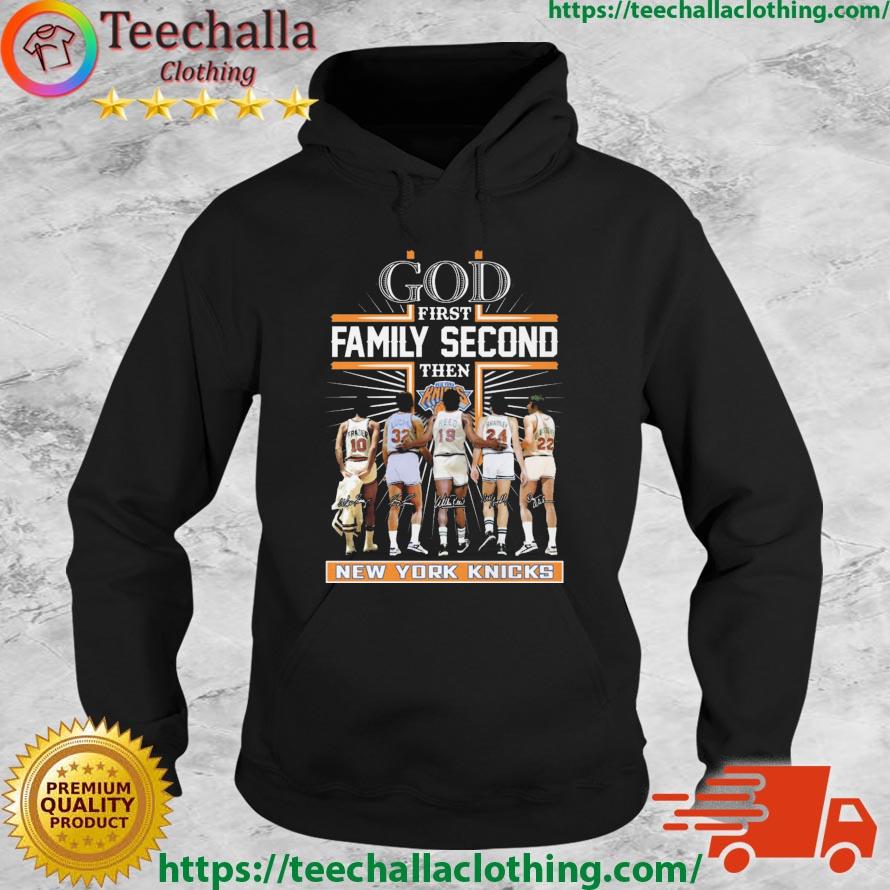God First Family Second Then New York Knicks Players Signatures s Hoodie