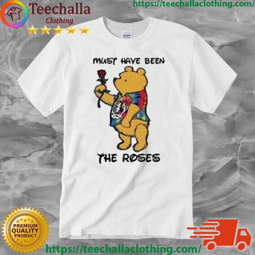 Grateful Dead Bear Must Have Been The Roses shirt