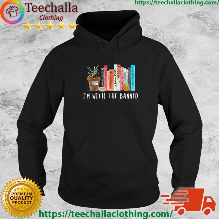 I'm with The Banned Books I Read Banned Books Lovers Shirt Hoodie