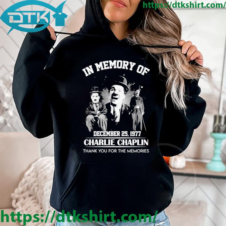 In Memory Of December 25 1977 Charlie Chaplin Thank You For The Memories Signature s hoodie