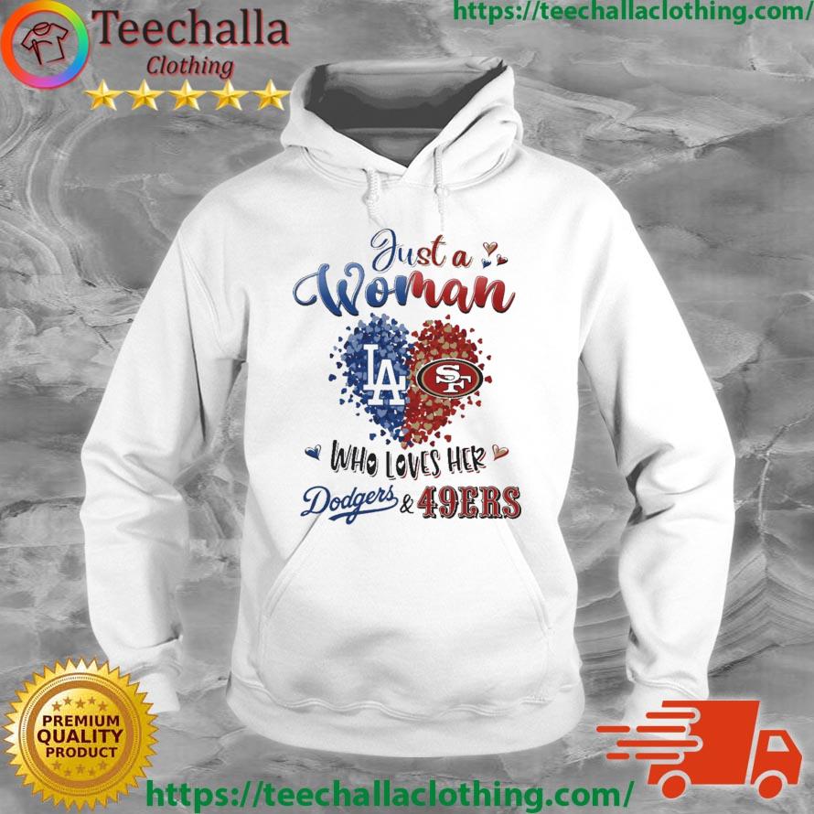 Just A Woman Who Loves Her Los Angeles Dodgers Vs San Francisco 49ers s Hoodie