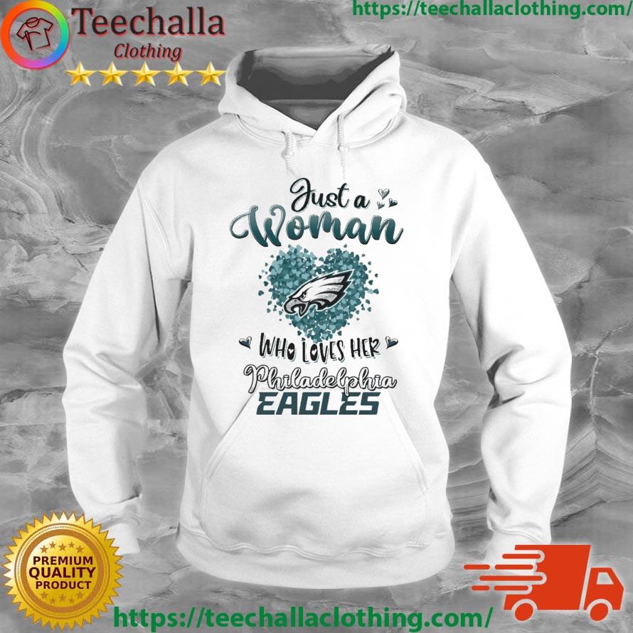 Just A Woman Who Loves Her Philadelphia Eagles Heart s Hoodie