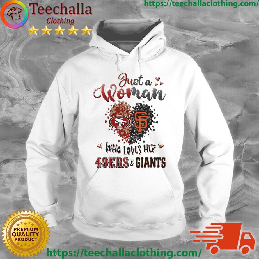 Just A Woman Who Loves Her San Francisco 49ers And San Francisco Giants s Hoodie