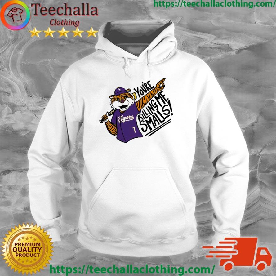 LSU Tigers You're Killing Me Smalls s Hoodie