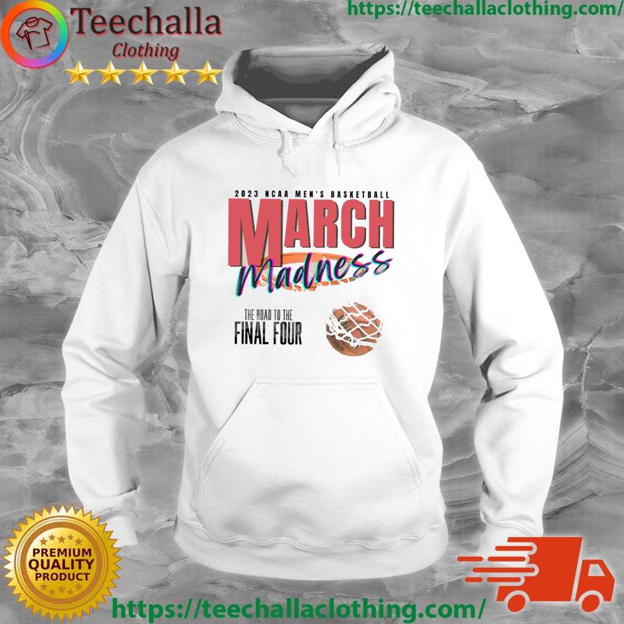March Madness 2023 Tournament He Road To The Final Four Shirt Hoodie